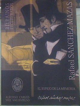 Rafael Sánchez Mazas : el espejo de la memoria | 154939 | Saiz Valdivielso, Alfonso Carlos