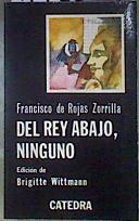Del rey abajo, ninguno | 172031 | Rojas Zorrilla, Francisco de
