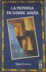 la Memoria en donde ardía | 86873 | Bonasso, Miguel