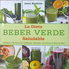 Beber verde : la dieta saludable | 140713 | Manheim, Jason
