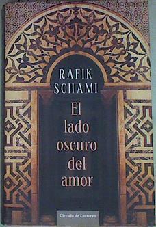 El lado oscuro del amor | 147498 | Schami, Rafik (1946-    )