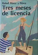 Tres Meses De Licencia | 49008 | Pérez Y Pérez Rafael