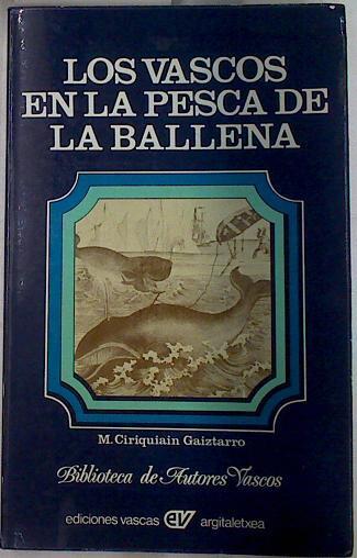 Los Vascos en la pesca de la ballena | 91821 | Ciriquiain Gaiztarro, M.