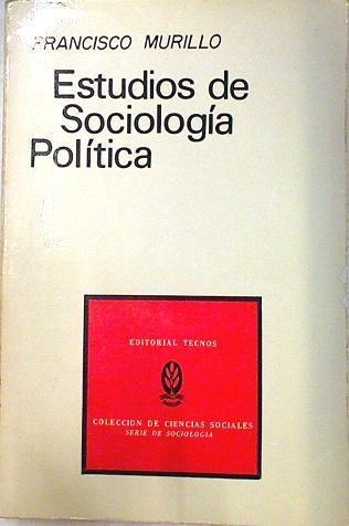 Estudios de sociología política | 71120 | Murillo, Francisco