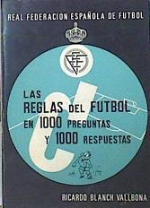 Las Reglas Del Fútbol En 1000 Preguntas Y 1000 Respuestas | 49782 | Blanch Vallbona Ricardo