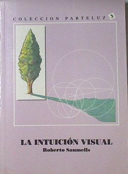 La Intuición visual | 117451 | Saumells, Roberto