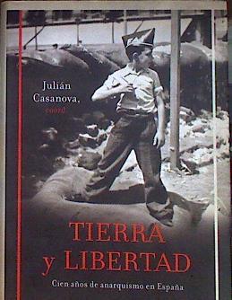 Tierra y libertad : cien años de anarquismo en España | 184421 | Casanova, Julián