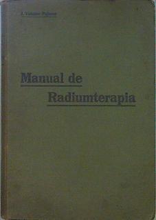 Manual De Radiumterapia ( Fisio Química Biología Farmacología Y Clínica Del Radio Mes | 61195 | Velasco Pajares José