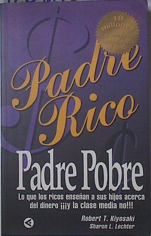 Padre rico, padre pobre | 126464 | Kiyosaki, Robert T./Lechter, Sharon L.