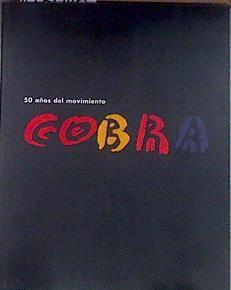 Cobra 50 AÑOS DEL MOVIMIENTO COBRA | 183080 | Corneille y Christian Dotremont, Karel Appel, Asger Jorn