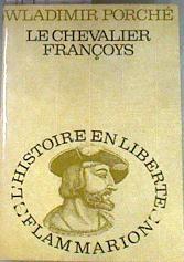 Le chevalier Françoys | 175889 | PORCHE Wladimir