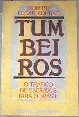 Tumbeiros o tráfico de escravos para o Brasil | 179359 | Robert Edgard Conrad