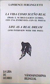 Vida como sueño real, la - Life as a real dream | 136573 | Ferlinguetti, Lawrence/Suárez-Galbán Guerra ( Traductor)