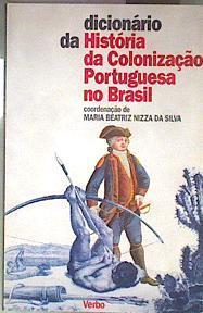 Dicinário da história da colonizacao Portuguesa no Brasil | 181507 | Maria Beatriz Nizza Da Silva