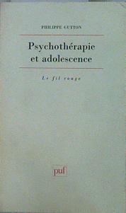 Psychotérapie et adolescence. Le fil rouge | 152843 | Gutton, Philippe
