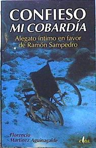 Confieso mi cobardia. Alegato lntimo en favor de   Ramon Sampedro, | 12961 | Martinez Aguinalde F