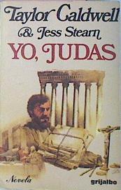 Yo Judas La verdadera historia de Judas Iscariote contada por él mismo | 28150 | Caldwell Taylor/Jess Stearn
