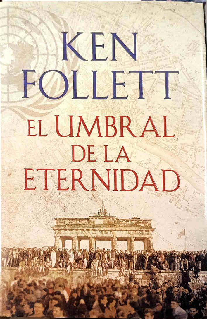 El Umbral de la eternidad ( Tercer tomo de la trilogia The Century) | 123220 | Ken Follett