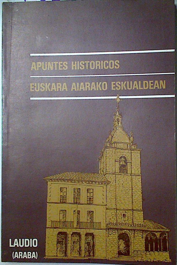 Apuntes Historicos . Llodio Laudio. Esukara airako euskualdean | 128248 | Centro cultural popular de Llodio
