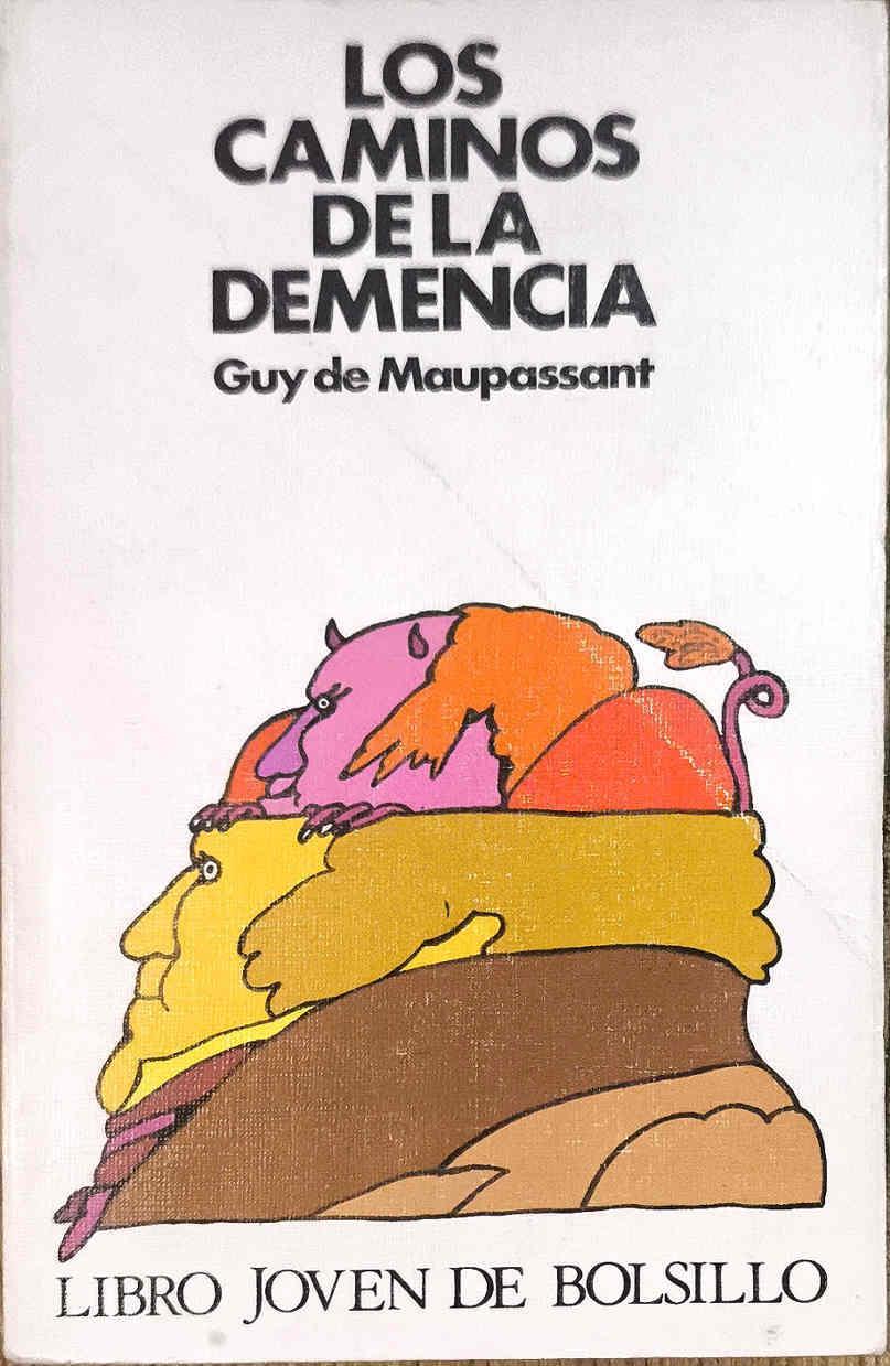 los Caminos de la demencia | 187721 | Maupassant, Guy de