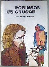 Robinson Crusoe ( euskaraz ) | 181276 | Defoe, Daniel/euskeratuta traductor, Xabier Kintana