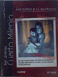 Los niños y el misterio Cuarto milenio 1 | 151964 | Jiménez Elízari, Iker (1973-  )/Camacho, Santiago (Camacho Hidalgo)