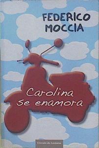 Carolina se enamora | 149206 | Moccia, Federico (1963- )