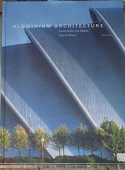 Aluminium Architecture: Construction and Details | 176619 | Hugues Wilquin