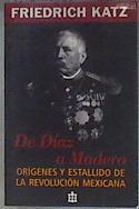 De Díaz a Madero: Orígenes y estallido de la Revolución mexicana | 183458 | Katz, Friedrich