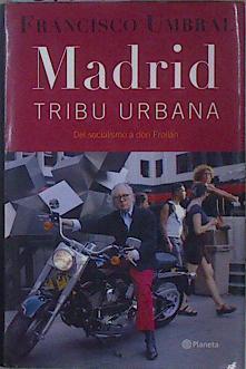 Madrid, tribu urbana | 151211 | Umbral, Francisco