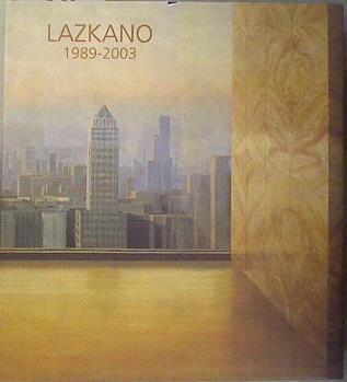 Lazkano 1989-2003 | 183422 | Barañano Letamendia, Kosme María de