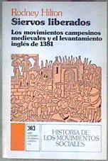 Siervos Liberados Los Movimentos Campesinos Medievales Y El Levantamiento Inglés De 1381 | 51969 | Hilton Rodney