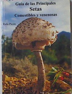 Guía de las principales setas comestibles y venenosas | 54958 | Picón Rafa