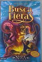 Buscafieras 19. Nixa : la voz de la muerte | 182988 | Blade, Adam/Ilustrador Steve Sims/Traductora Macarena Salas