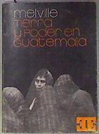 Tierra y poder en guatemala | 181309 | Thomas Y Marjorie Melville