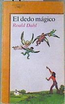 El dedo mágico | 99815 | Dahl, Roald/Ilustraciones de Pat Marriott