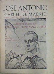 José Antonio en la carcel de Madrid. Interesante reportaje con R. Fernandez Cuesta. | 152406 | Fernandez Cuesta, Raimundo/Antiguedad, Alfredo R