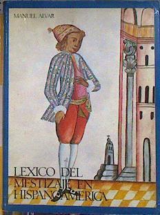 El Léxico del mestizaje  EN HISPANOAMERICA | 184105 | Alvar, Manuel