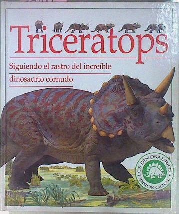 Triceratops Siguiendo El Rastro Del Increíble Dinsaurio Cornudo | 63146 | Lindsay William