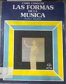 Cómo conocer las formas de la música | 177432 | Hodeir, André
