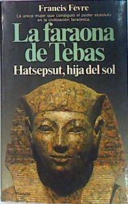 La Faraona De Tebas Hatsepsut Hija del sol | 4014 | Fevre Francis