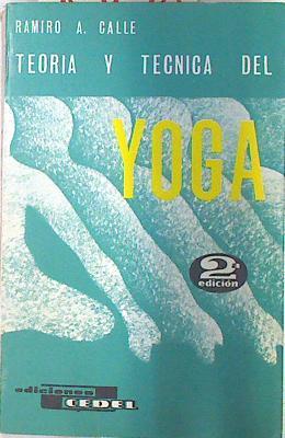 Teoría y técnica del yoga | 73798 | Calle, Ramiro A