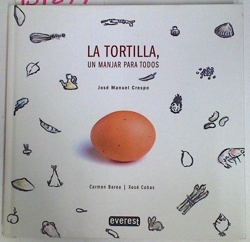 La tortilla Un manjar para todos | 131279 | Crespo Fraga, José Manuel/Rodríguez Barea, Carmen/Cobas, Xose