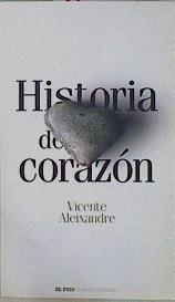 Historia de corazón | 150167 | Aleixandre, Vicente