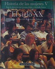 Historia de las mujeres Tomo V El siglo XX | 177456 | Georges Duby y Michelle Perrot, Bajo la dirección/Traducción de Marco Aurelio Galmarini/FRanoise Thébaud, Bajo la dirección