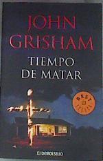 Tiempo de matar | 176785 | Grisham, John (1955- )