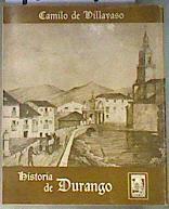 Historia de Durango y de sus más ilustres hijos | 187798 | Camilo de Villavaso