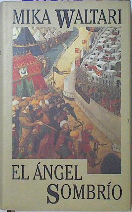"El Angel Sombrio; El Sitio De Constantinopla" | 23086 | Waltari Mika