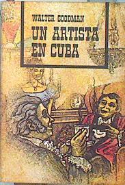 Un artista en Cuba | 139613 | Walter Goodman