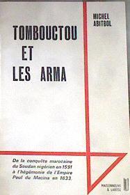 TOMBOUCTOU ET LES ARMA - De la Conquête marocaine du Soudan nigérien en 1591 | 180302 | ABITBOL ( Michel )